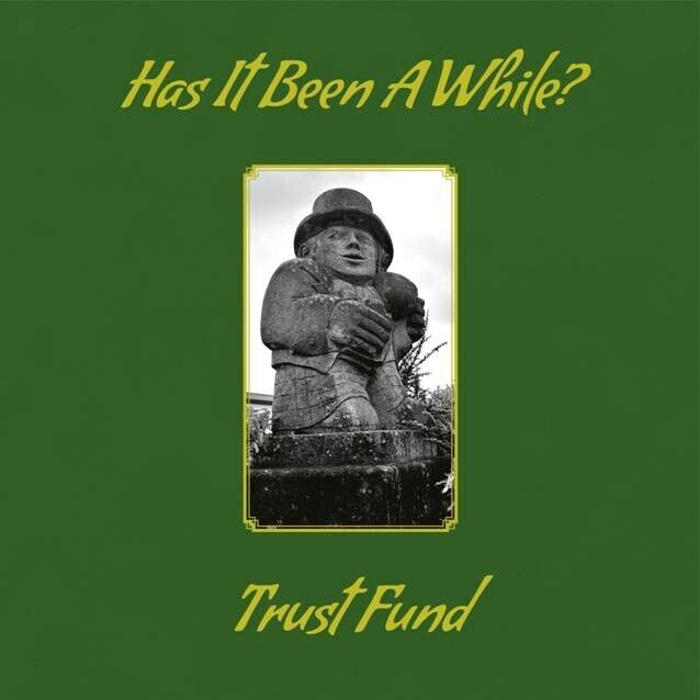 TRUST FUND - HAS IT BEEN A WHILE? CD