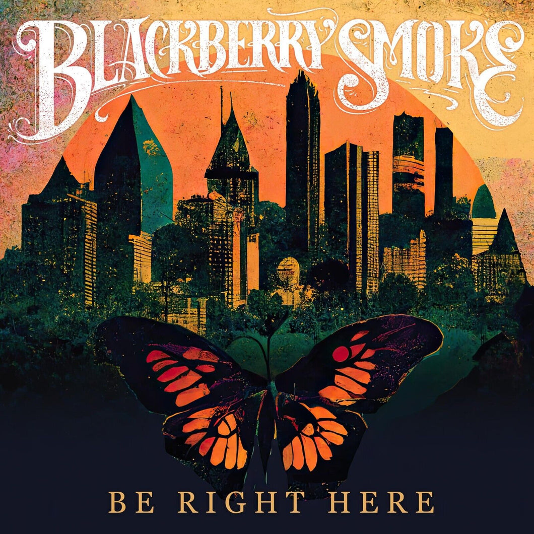 BLACKBERRY SMOKE - BE RIGHT HERE CD